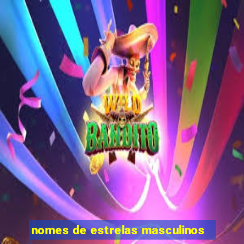 nomes de estrelas masculinos